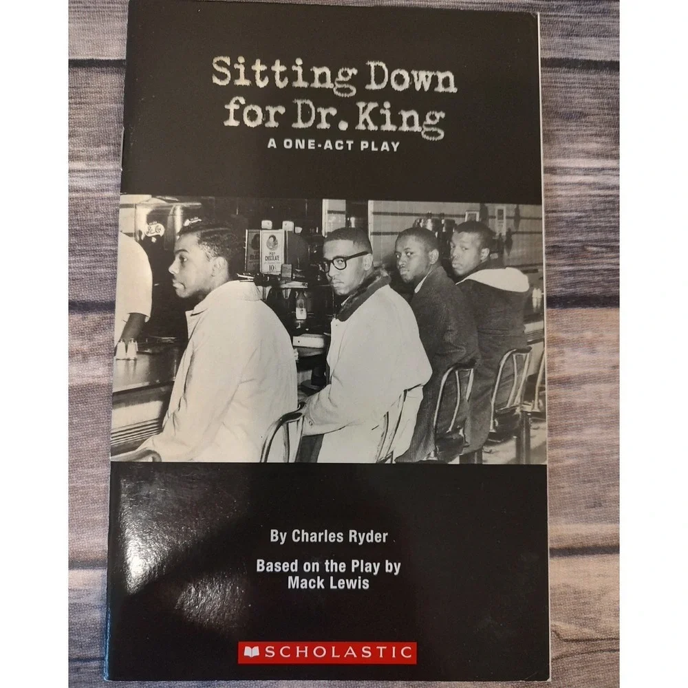 Sitting down for Dr. King a one - act play by Charles Ryder Mark Lewis